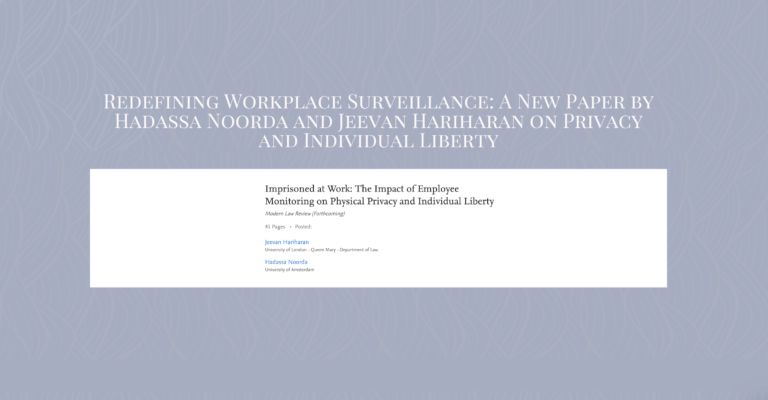 Redefining Workplace Surveillance: A New Paper by Hadassa Noorda and Jeevan Hariharan on Privacy and Individual Liberty