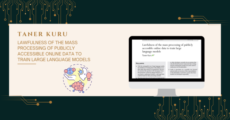 New Article by Taner Kuru: “Lawfulness of the Mass Processing of Publicly Accessible Online Data to Train Large Language Models”