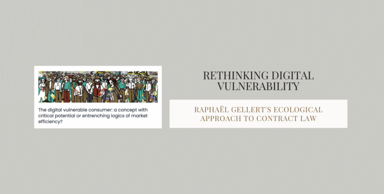 Rethinking Digital Vulnerability: Raphaël Gellert’s Ecological Approach to Contract Law